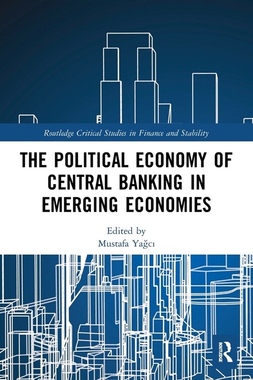 The Political Economy of Central Banking in Emerging Economies (Paperback)