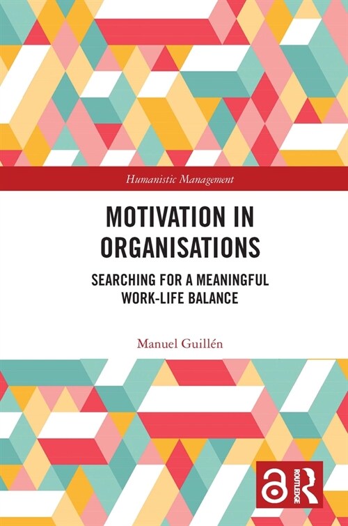 Motivation in Organisations : Searching for a Meaningful Work-Life Balance (Paperback)