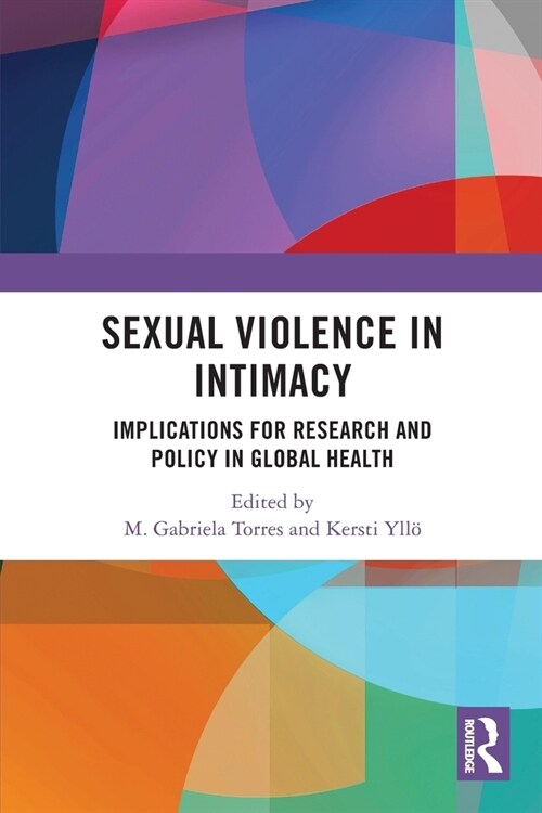 Sexual Violence in Intimacy : Implications for Research and Policy in Global Health (Paperback)