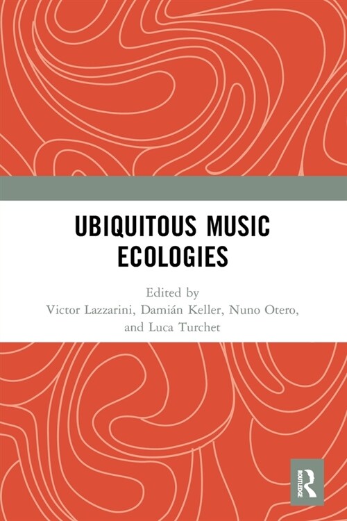 Ubiquitous Music Ecologies (Paperback)