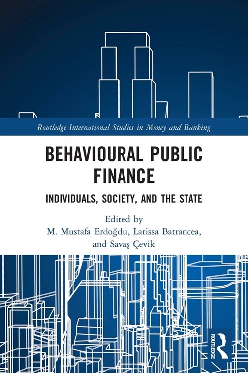 Behavioural Public Finance : Individuals, Society, and the State (Paperback)