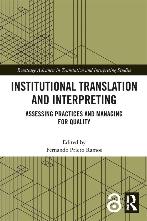 Institutional Translation and Interpreting : Assessing Practices and Managing for Quality (Paperback)