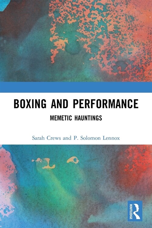 Boxing and Performance : Memetic Hauntings (Paperback)