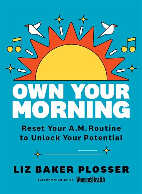 Own Your Morning: Reset Your Routine to Unlock Your Potential (Paperback)