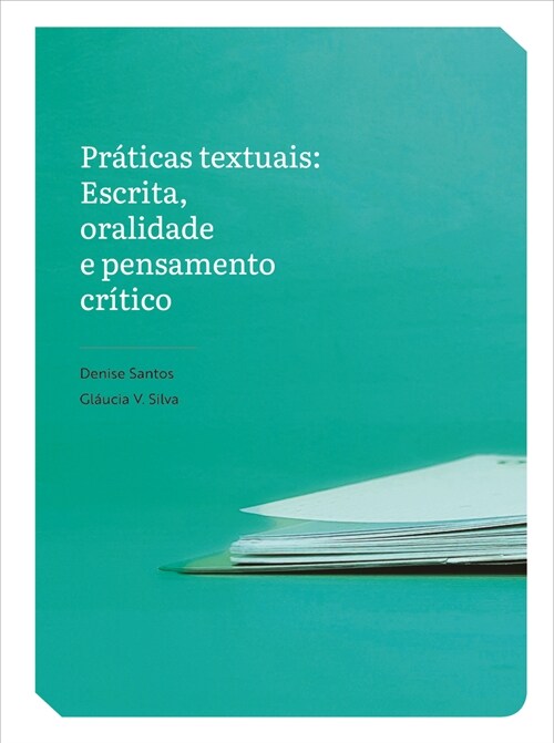 Pr?icas Textuais: Escrita, Oralidade E Pensamento Cr?ico (Paperback)