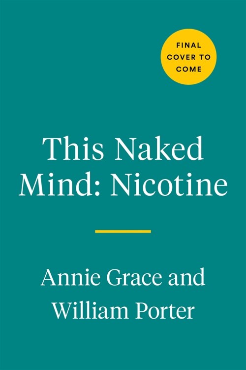 This Naked Mind: Nicotine: The Science-Based Method to Reclaim Your Health and Take Control Easily (Paperback)