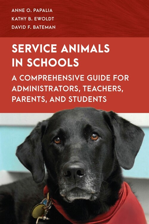 Service Animals in Schools: Legal, Educational, Administrative, and Strategic Handling Aspects (Hardcover)