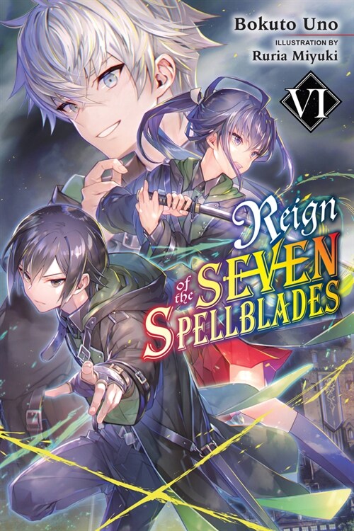 Reign of the Seven Spellblades, Vol. 6 (Light Novel) (Paperback)