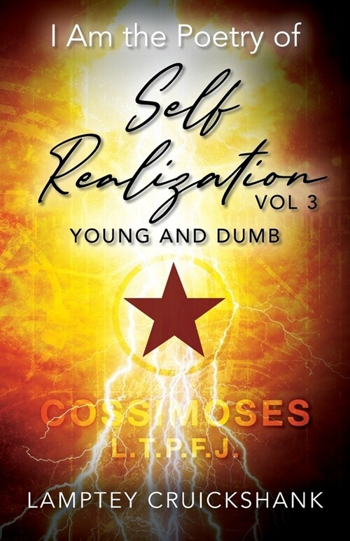 I Am the Poetry of Self Realization Vol 3: Young and Dumb (Paperback)