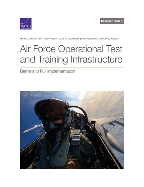 Air Force Operational Test and Training Infrastructure: Barriers to Full Implementation (Paperback)