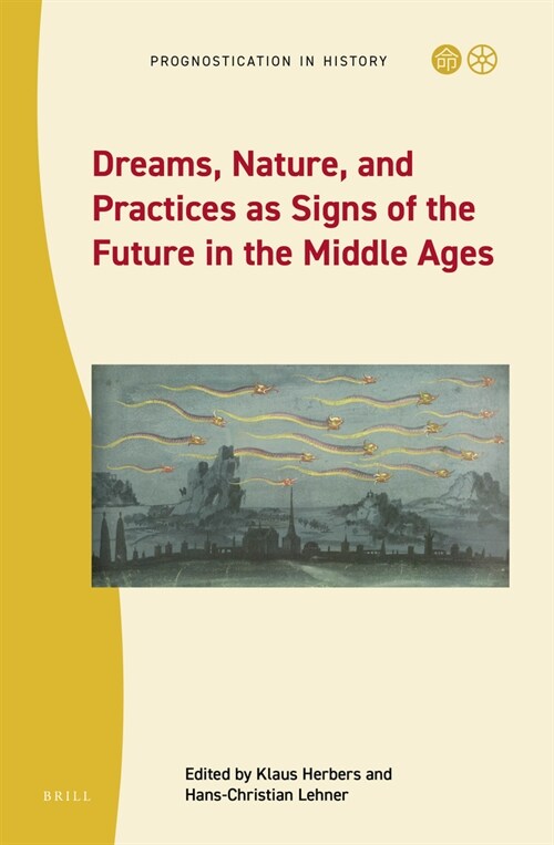 Dreams, Nature, and Practices as Signs of the Future in the Middle Ages (Hardcover)