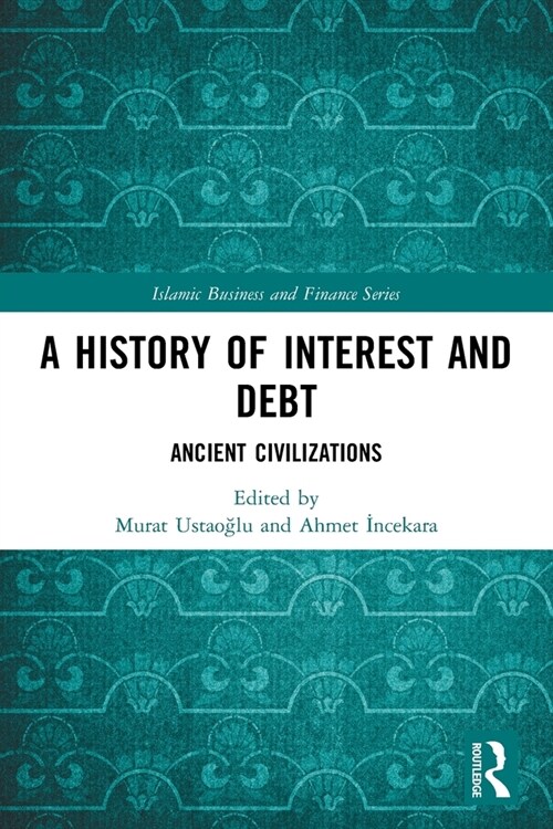 A History of Interest and Debt : Ancient Civilizations (Paperback)