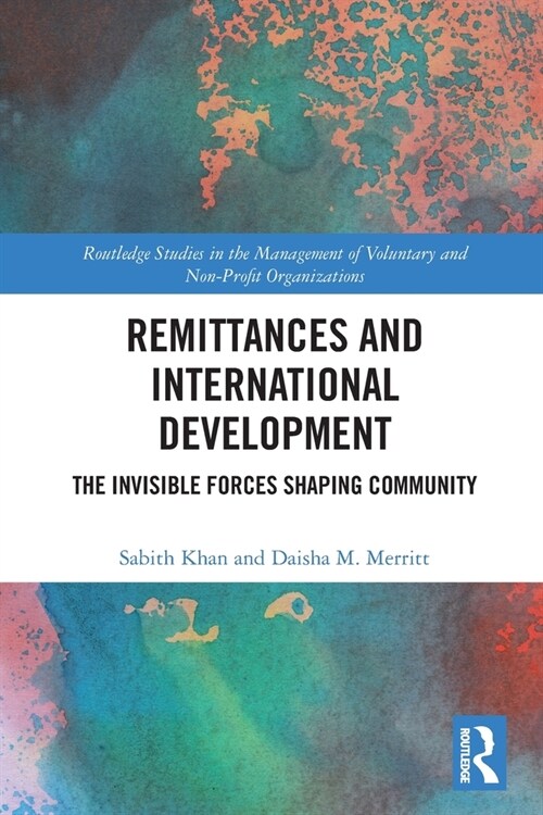 Remittances and International Development : The Invisible Forces Shaping Community (Paperback)