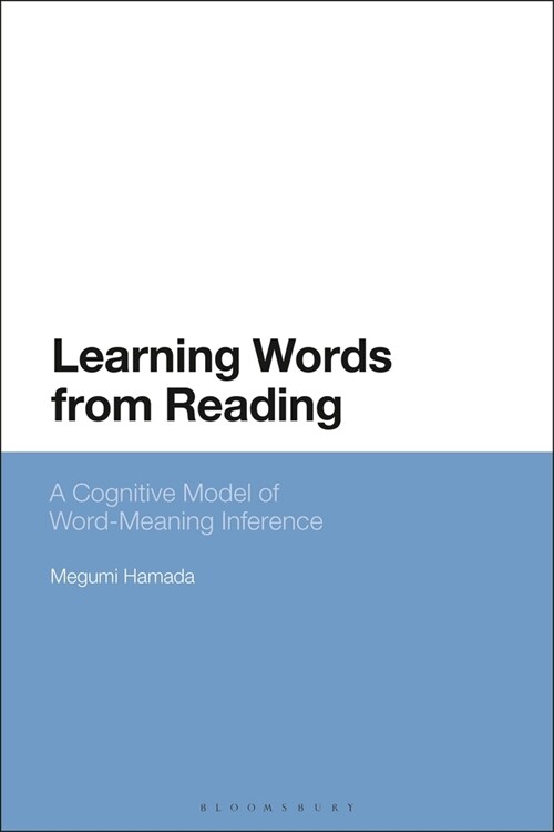 Learning Words from Reading : A Cognitive Model of Word-Meaning Inference (Paperback)