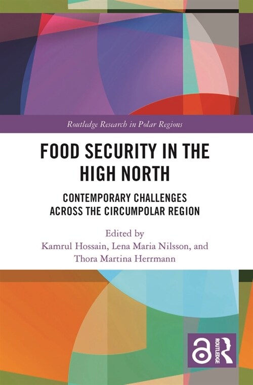 Food Security in the High North : Contemporary Challenges Across the Circumpolar Region (Paperback)