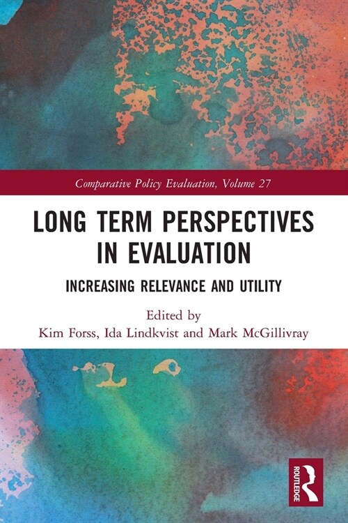 Long Term Perspectives in Evaluation : Increasing Relevance and Utility (Paperback)