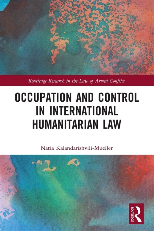 Occupation and Control in International Humanitarian Law (Paperback)