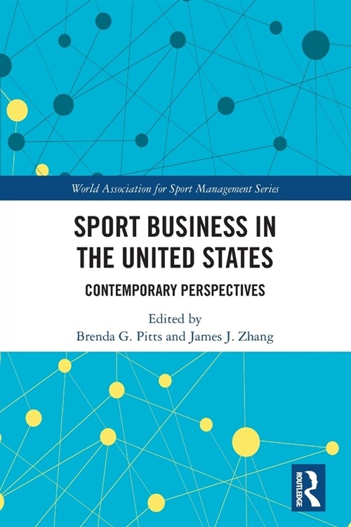 Sport Business in the United States : Contemporary Perspectives (Paperback)