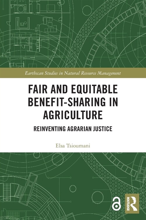 Fair and Equitable Benefit-Sharing in Agriculture (Open Access) : Reinventing Agrarian Justice (Paperback)