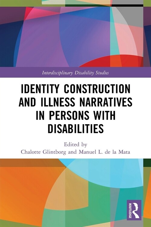 Identity Construction and Illness Narratives in Persons with Disabilities (Paperback)