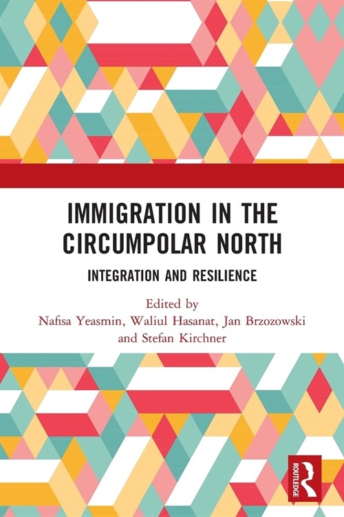 Immigration in the Circumpolar North : Integration and Resilience (Paperback)