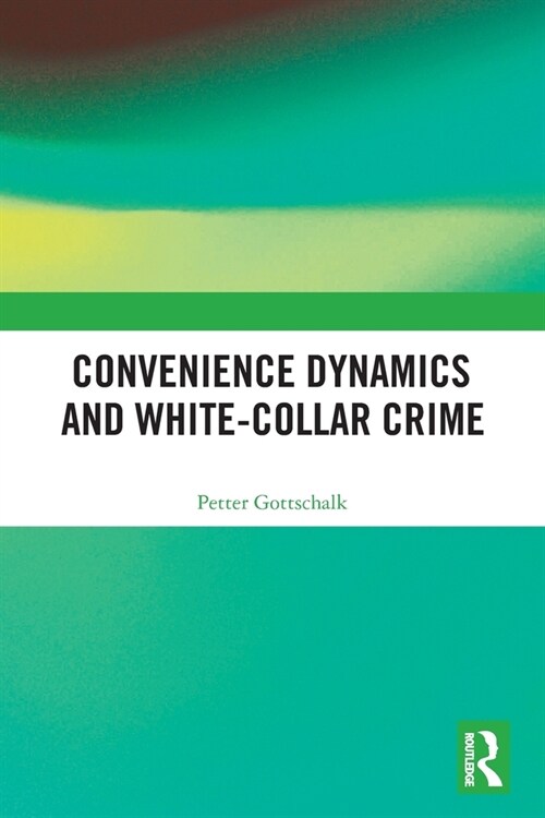 Convenience Dynamics and White-Collar Crime (Paperback)