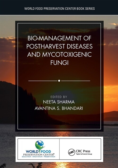 Bio-Management of Postharvest Diseases and Mycotoxigenic Fungi (Paperback)