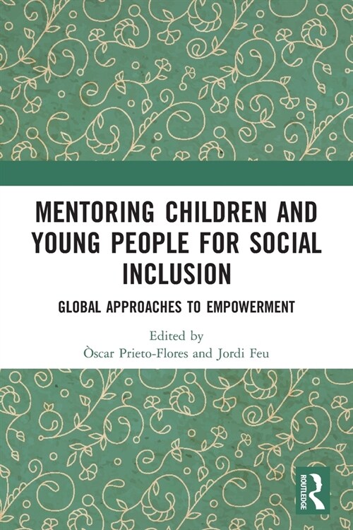 Mentoring Children and Young People for Social Inclusion : Global Approaches to Empowerment (Paperback)