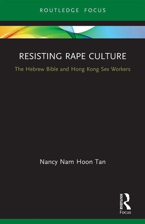 Resisting Rape Culture : The Hebrew Bible and Hong Kong Sex Workers (Paperback)