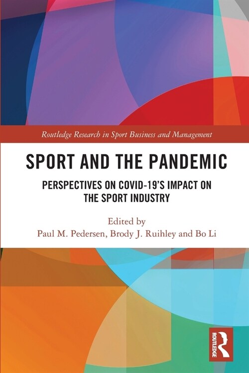 Sport and the Pandemic : Perspectives on Covid-19s Impact on the Sport Industry (Paperback)