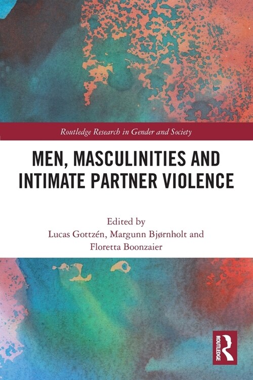 Men, Masculinities and Intimate Partner Violence (Paperback)