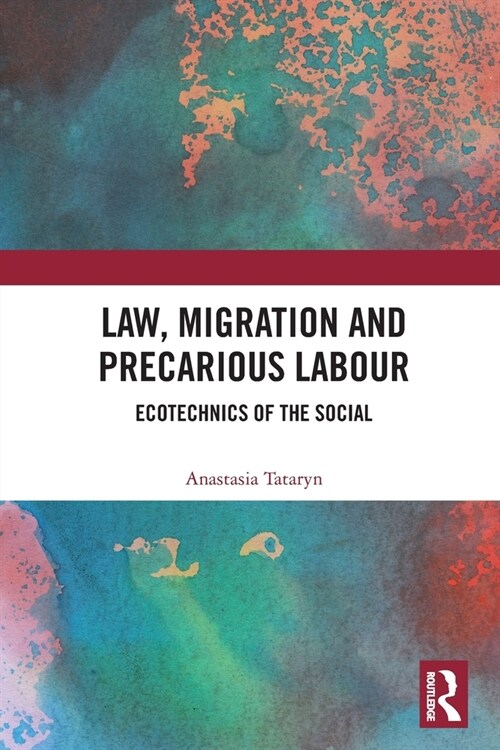 Law, Migration and Precarious Labour : Ecotechnics of the Social (Paperback)