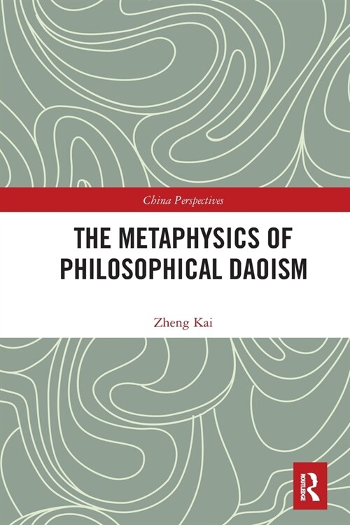The Metaphysics of Philosophical Daoism (Paperback)
