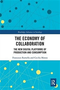 The Economy of Collaboration : The New Digital Platforms of Production and Consumption (Paperback)