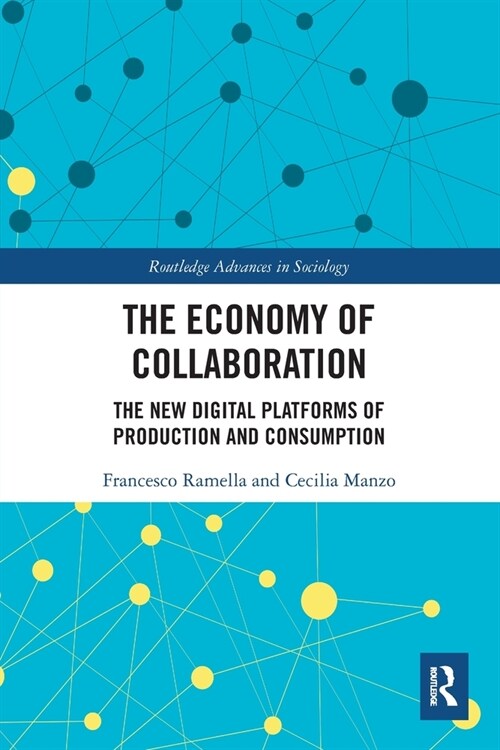 The Economy of Collaboration : The New Digital Platforms of Production and Consumption (Paperback)