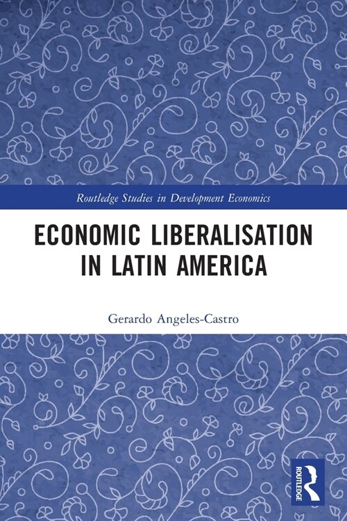 Economic Liberalisation in Latin America (Paperback)