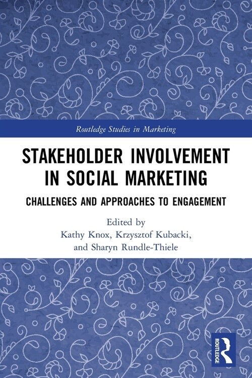 Stakeholder Involvement in Social Marketing : Challenges and Approaches to Engagement (Paperback)