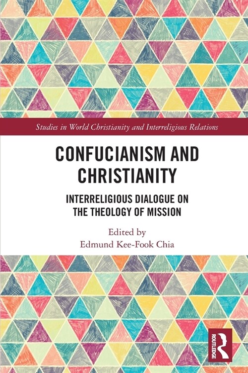 Confucianism and Christianity : Interreligious Dialogue on the Theology of Mission (Paperback)