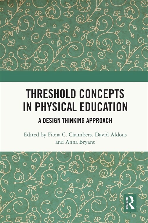 Threshold Concepts in Physical Education : A Design Thinking Approach (Paperback)