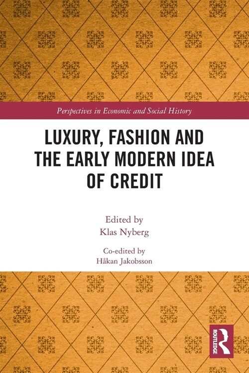 Luxury, Fashion and the Early Modern Idea of Credit (Paperback)