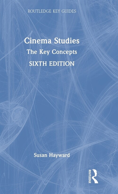 Cinema Studies : The Key Concepts (Hardcover, 6 ed)