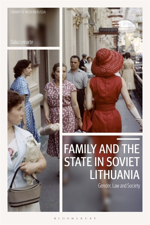 Family and the State in Soviet Lithuania : Gender, Law and Society (Paperback)