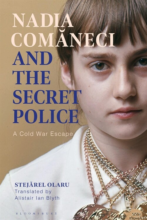 Nadia Comaneci and the Secret Police : A Cold War Escape (Hardcover)