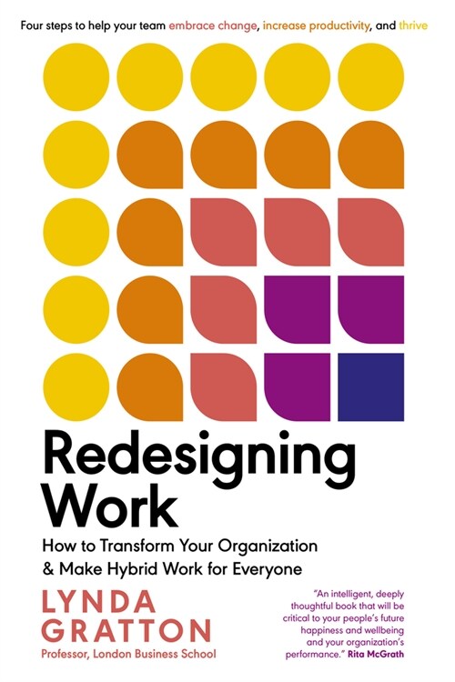 Redesigning Work: How to Transform Your Organization and Make Hybrid Work for Everyone (Paperback)