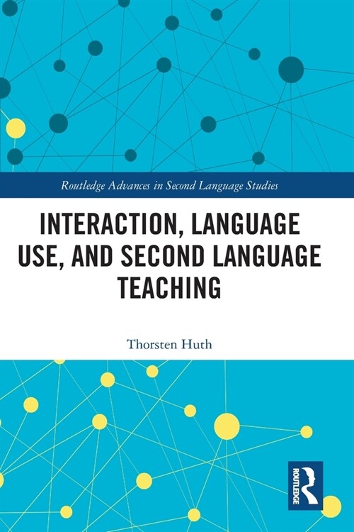 Interaction, Language Use, and Second Language Teaching (Paperback)