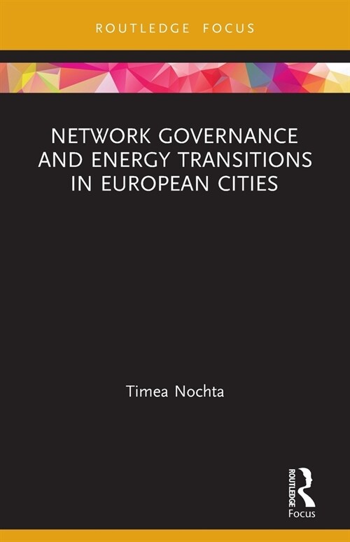Network Governance and Energy Transitions in European Cities (Paperback)
