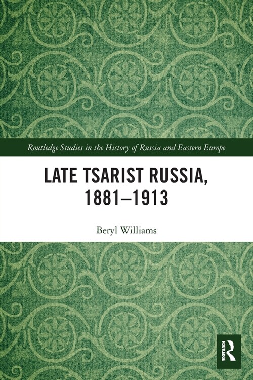Late Tsarist Russia, 1881–1913 (Paperback)