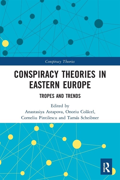 Conspiracy Theories in Eastern Europe : Tropes and Trends (Paperback)