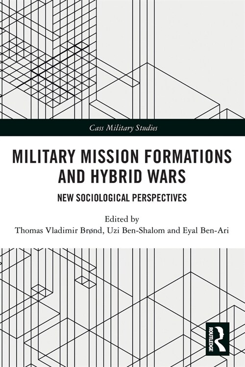 Military Mission Formations and Hybrid Wars : New Sociological Perspectives (Paperback)