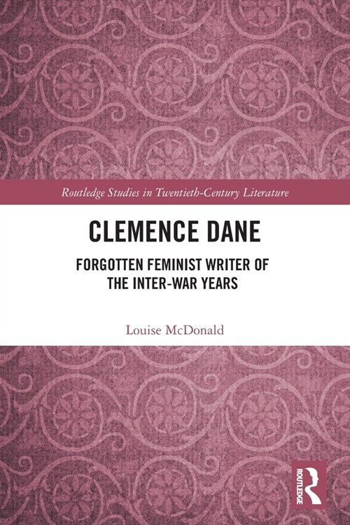 Clemence Dane : Forgotten Feminist Writer of the Inter-War Years (Paperback)